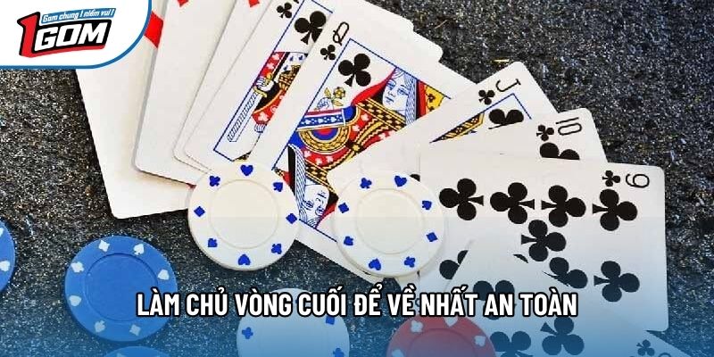 Làm chủ vòng cuối để về nhất an toàn