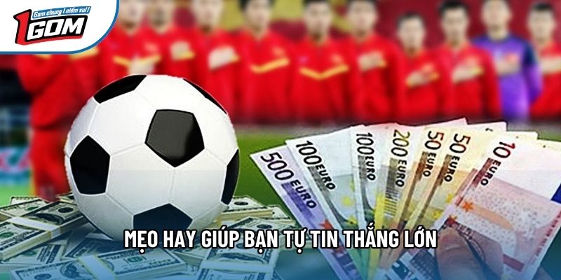 Mẹo hay giúp bạn tự tin thắng lớn