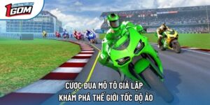 Cược Đua Mô Tô Giả Lập - Khám Phá Thế Giới Tốc Độ Ảo 