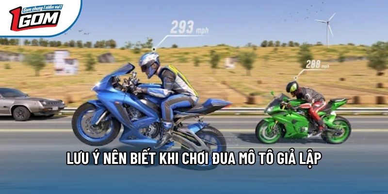 Lưu ý nên biết khi chơi đua mô tô giả lập