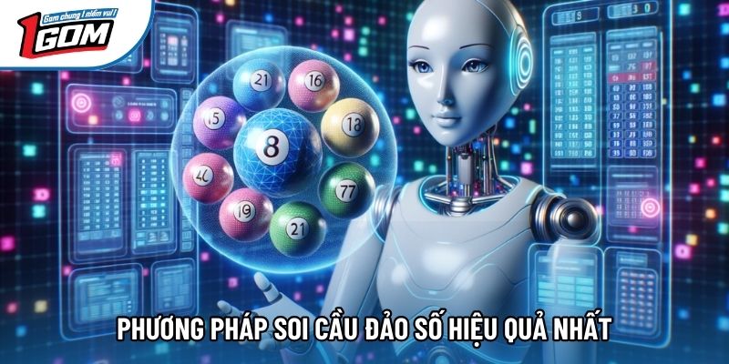 Phương pháp soi cầu đảo số hiệu quả nhất Phương pháp soi cầu đảo số hiệu quả nhất