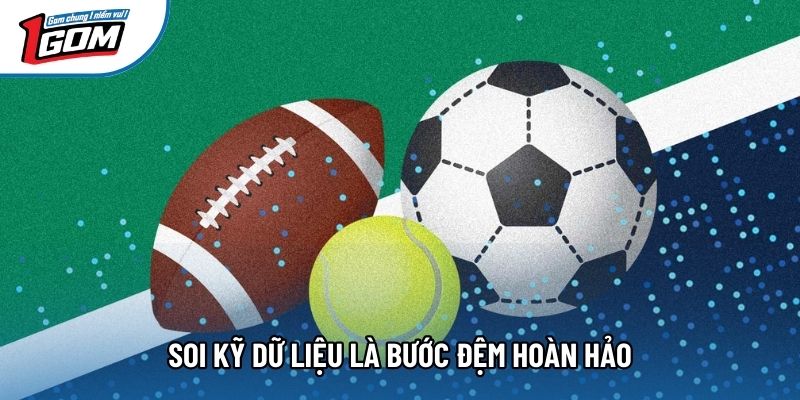 Soi kỹ dữ liệu là bước đệm hoàn hảo Soi kỹ dữ liệu là bước đệm hoàn hảo