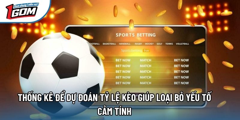 Thống kê để dự đoán tỷ lệ kèo giúp loại bỏ yếu tố cảm tính