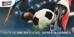 Yếu Tố Tác Động Đến Tỷ Lệ Kèo - Giải Mã Bí Ẩn Sau Bảng Vị